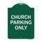Signmission Church Parking Only Heavy-Gauge Aluminum Architectural Sign A-DES-GW-1824-9858 - alternate 1